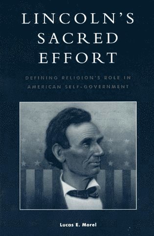 Lucas E. Morel - Lincoln's Sacred Effort, Häftad