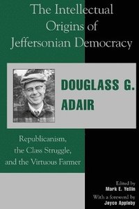 bokomslag The Intellectual Origins of Jeffersonian Democracy
