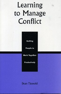 Dean Tjosvold - Learning to Manage Conflict, Häftad