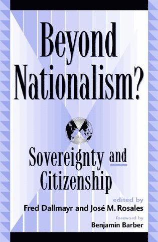 Fred Dallmayr, José M. Rosales - Beyond Nationalism?, Häftad