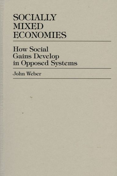 John Weber - Socially Mixed Economies, Inbunden