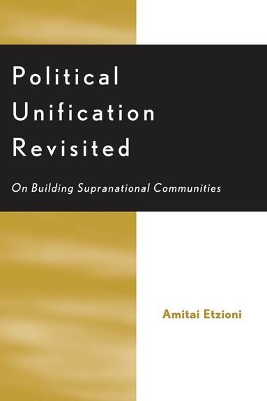 Amitai Etzioni - Political Unification Revisited, Häftad