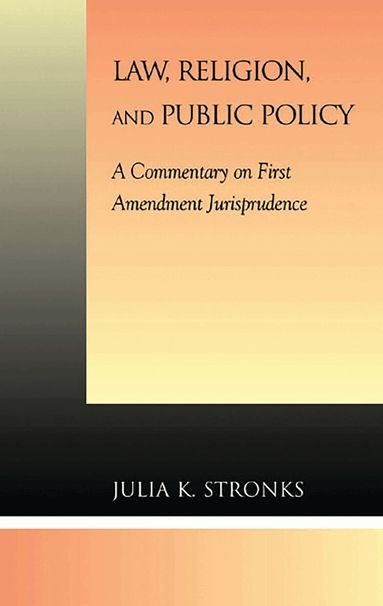 Julia K. Stronks - Law, Religion, and Public Policy, Inbunden