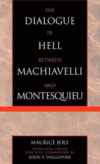 bokomslag The Dialogue in Hell between Machiavelli and Montesquieu