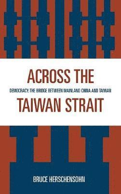 Bruce Herschensohn - Across the Taiwan Strait, Inbunden. Tillgänglighet: Lägg i varukorg