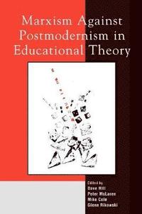 bokomslag Marxism Against Postmodernism in Educational Theory