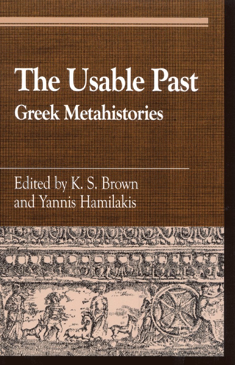 K. S. Brown, Yannis Hamilakis - Usable Past, Häftad