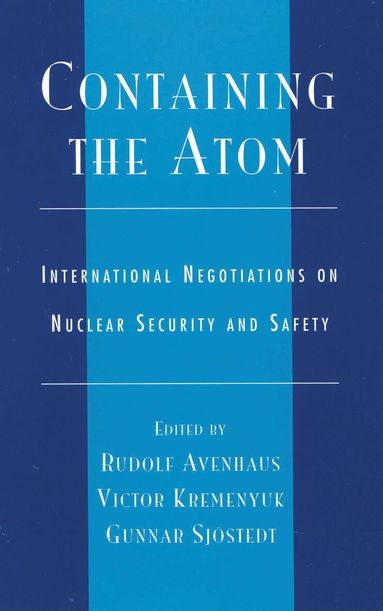 Rudolf Avenhaus, Victor A. Kremenyuk, Gunnar Sjöstedt - Containing the Atom, Inbunden