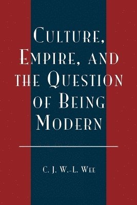 Culture, Empire, and the Question of Being Modern 1