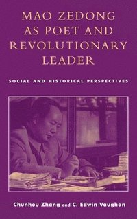 bokomslag Mao Zedong as Poet and Revolutionary Leader