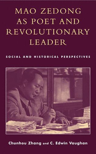 Chunhou Zhang, Edwin C. Vaughan - Mao Zedong as Poet and Revolutionary Leader, Inbunden
