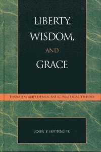 bokomslag Liberty, Wisdom, and Grace