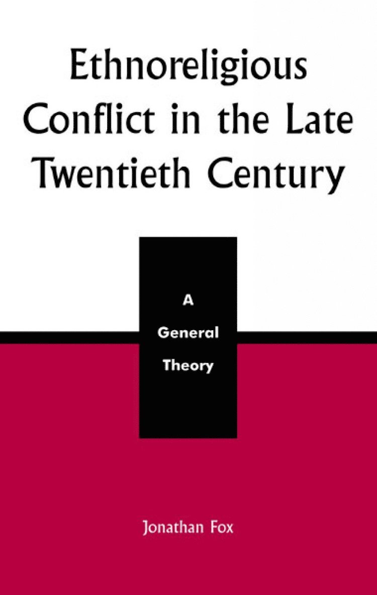 Jonathan Fox - Ethnoreligious Conflict in the Late 20th Century, Inbunden