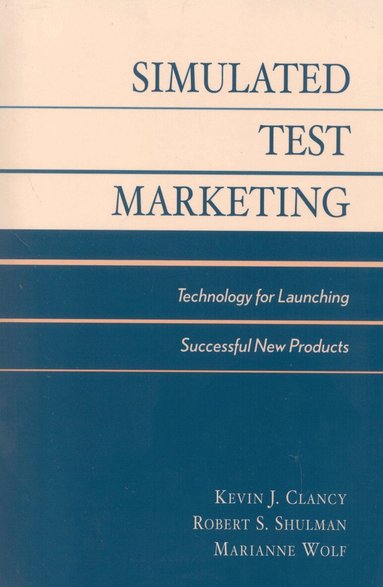 Kevin J. Clancy, Peter C. Krieg, Marianne McGarry Wolf - Simulated Test Marketing, Häftad