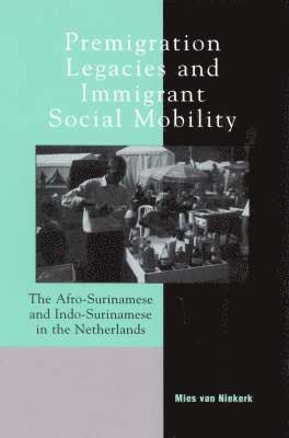 Premigration Legacies and Immigrant Social Mobility 1