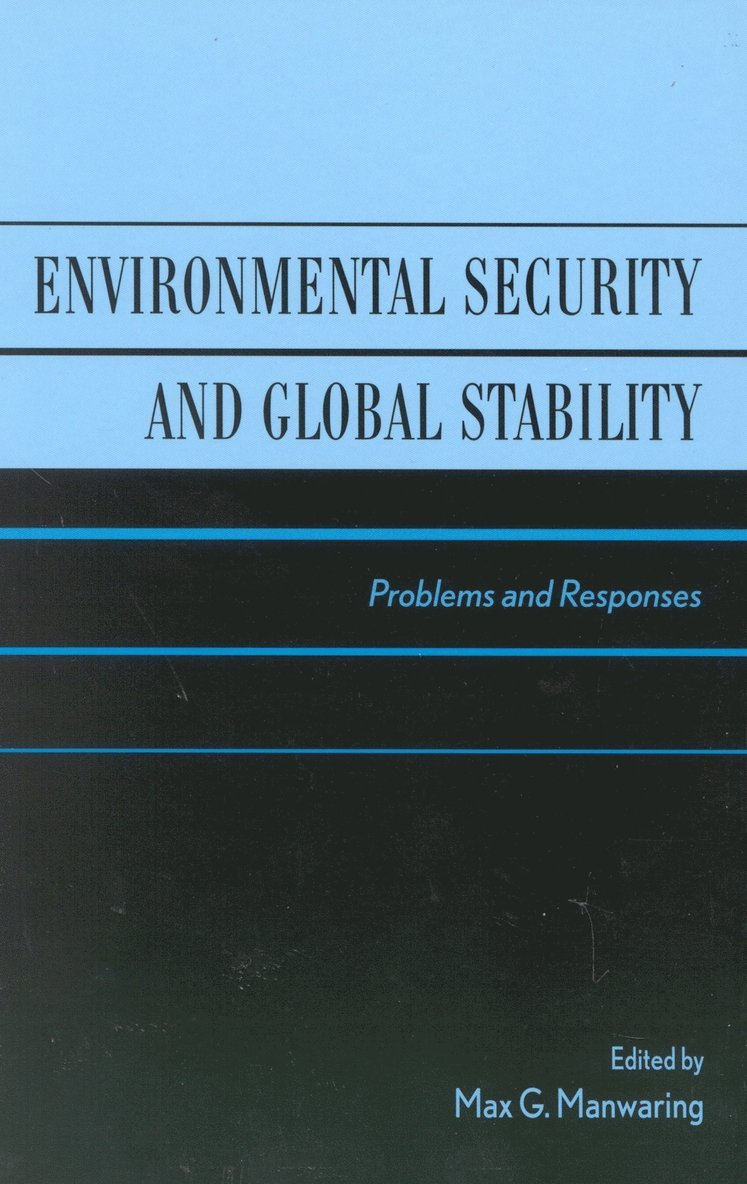 Max G. Manwaring - Environmental Security and Global Stability, Inbunden