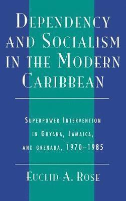 Dependency and Socialism in the Modern Caribbean 1