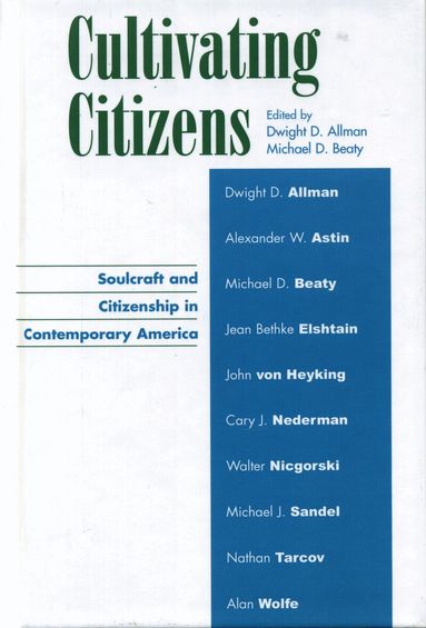 Dwight D. Allman, Michael D. Beaty - Cultivating Citizens, Häftad