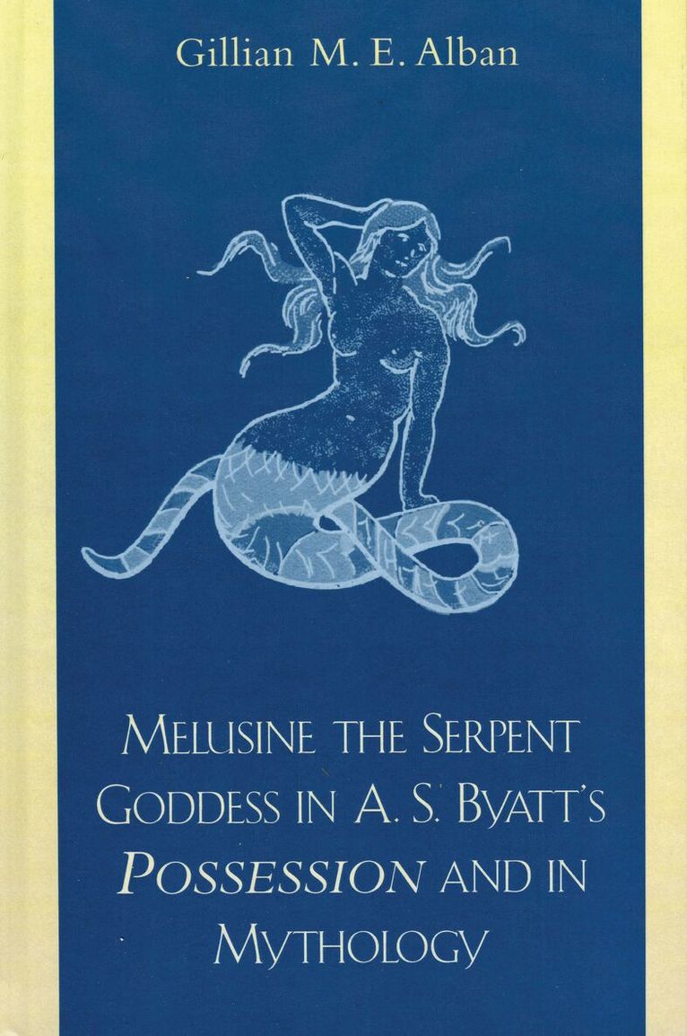 Gillian Alban - Melusine The Serpent Goddess in A. S. Byatt's Possession and in Mythology, Inbunden. Tillgänglighet: Lägg i varukorg