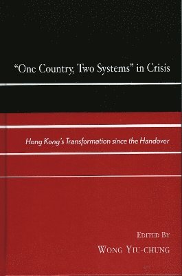 Wong Yiu-chung, Wong Yiu-Chung - One Country, Two Systems in Crisis, Inbunden