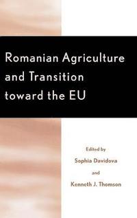 bokomslag Romanian Agriculture and Transition Toward the EU