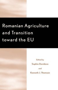 bokomslag Romanian Agriculture and Transition Toward the EU