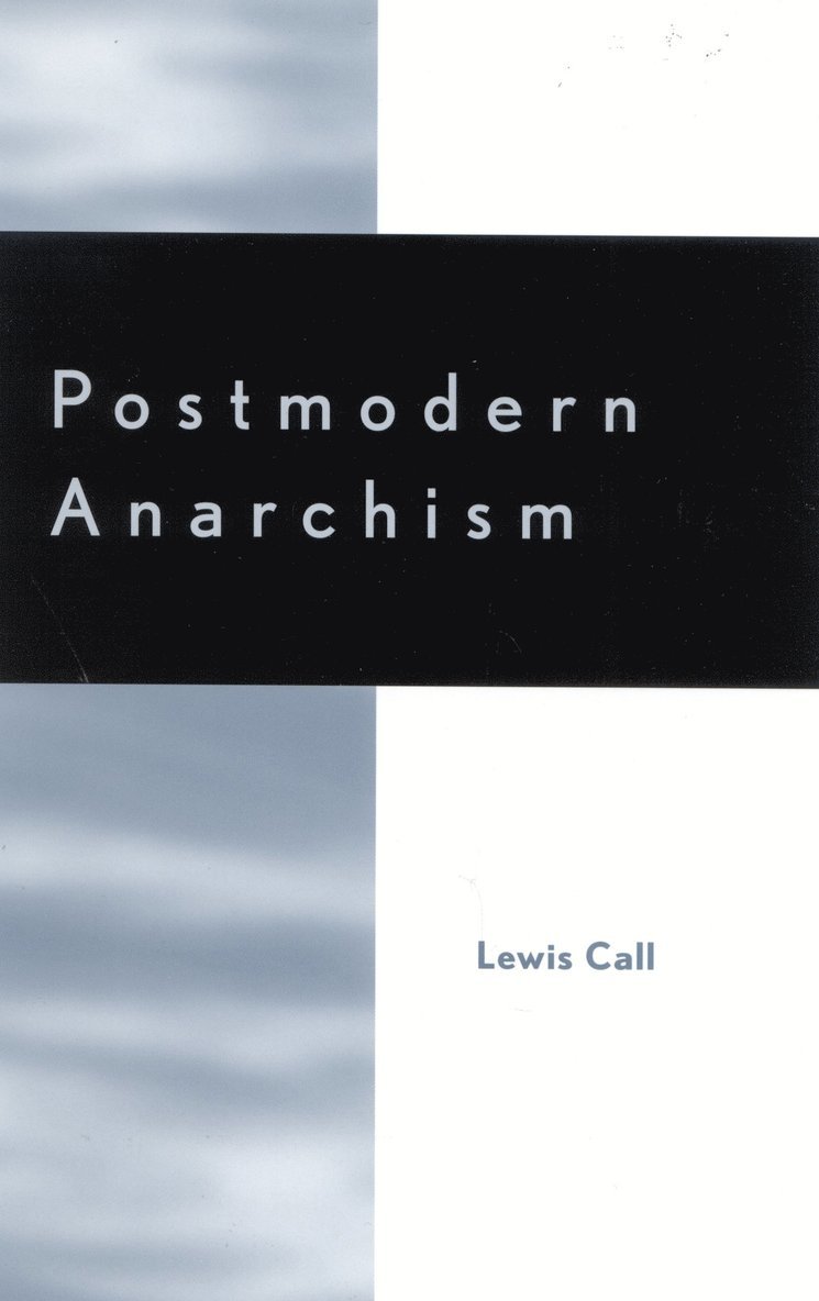 Lewis Call - Postmodern Anarchism, Inbunden