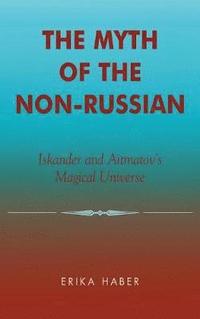 bokomslag The Myth of the Non-Russian