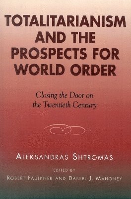 Totalitarianism and the Prospects for World Order 1