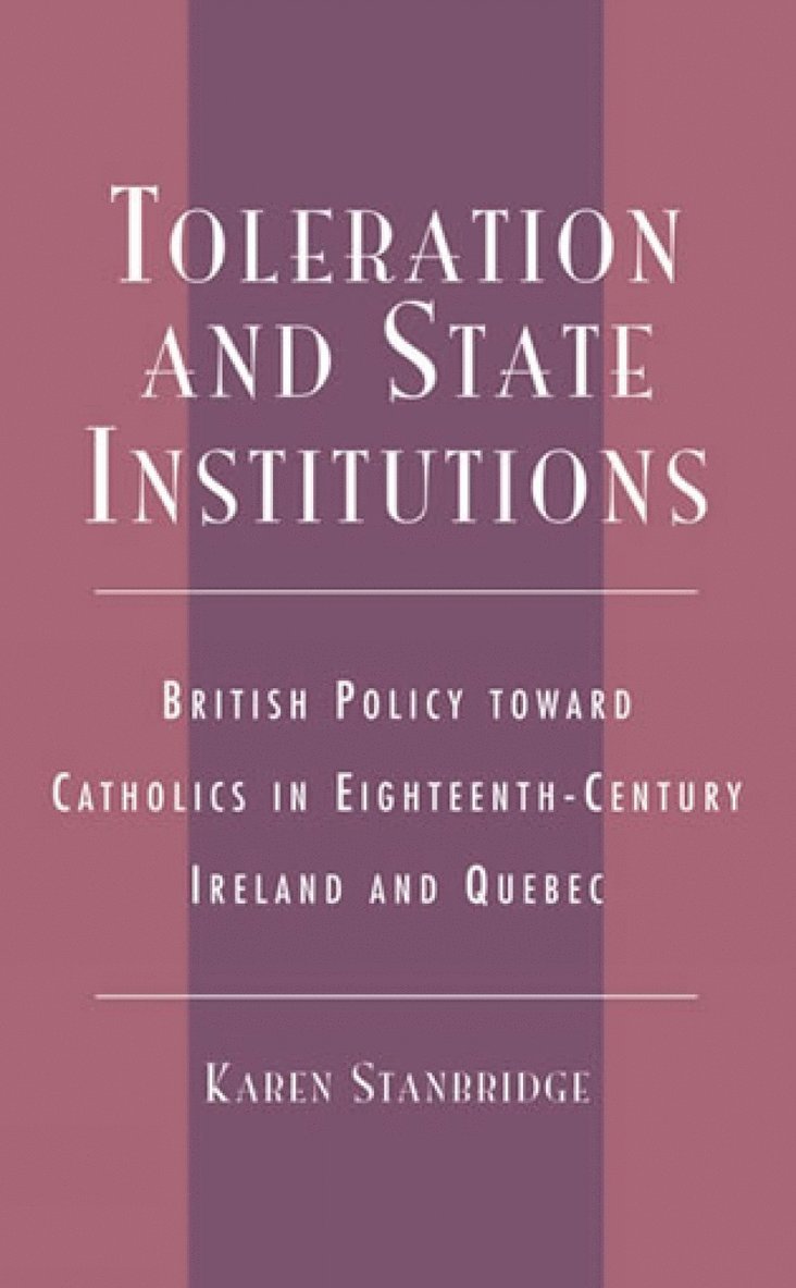 Karen Stanbridge - Toleration and State Institutions, Inbunden