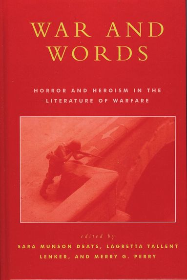 Sara Munson Deats, Lagretta Tallent Lenker, Merry G. Perry - War and Words, Inbunden