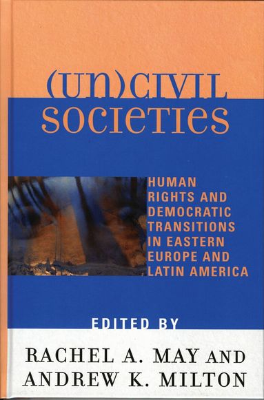 Rachel A. May, Andrew K. Milton - (Un)civil Societies, Inbunden