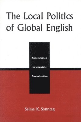 The Local Politics of Global English 1