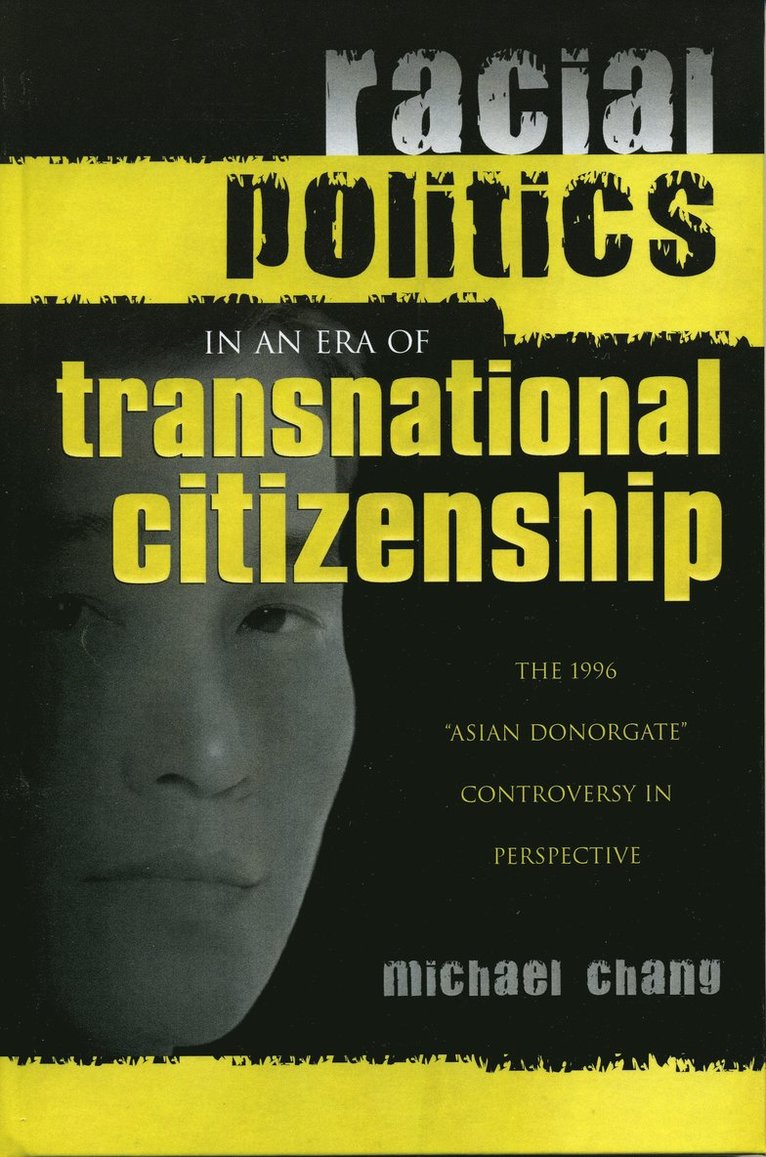 Michael Chang - Racial Politics in an Era of Transnational Citizenship, Inbunden