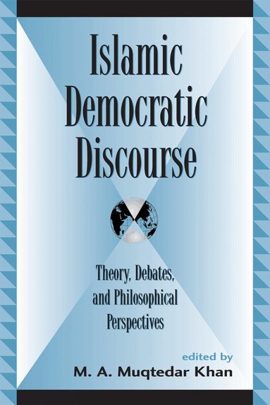 M. A. Muqtedar Khan - Islamic Democratic Discourse, Häftad