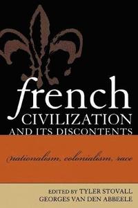 bokomslag French Civilization and Its Discontents