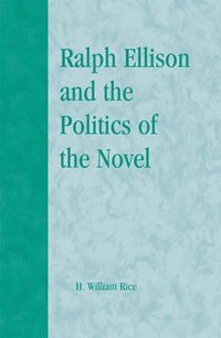 bokomslag Ralph Ellison and the Politics of the Novel