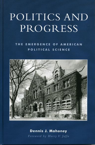 Dennis J. Mahoney - Politics and Progress, Häftad