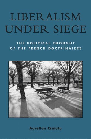 Aurelian Craiutu - Liberalism under Siege, Häftad