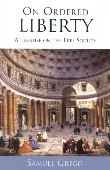 Samuel Gregg - On Ordered Liberty, Häftad