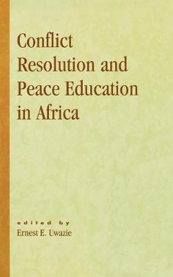Ernest E. Uwazie - Conflict Resolution and Peace Education in Africa, Inbunden