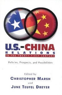 bokomslag U.S.-China Relations in the Twenty-First Century