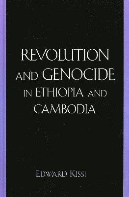 Revolution and Genocide in Ethiopia and Cambodia 1