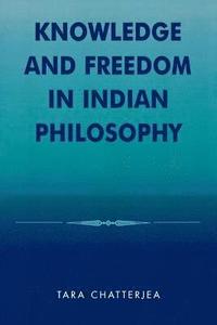 bokomslag Knowledge and Freedom in Indian Philosophy
