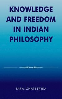 bokomslag Knowledge and Freedom in Indian Philosophy