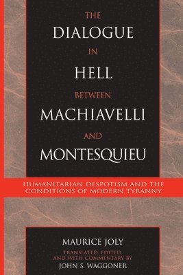 bokomslag The Dialogue in Hell between Machiavelli and Montesquieu