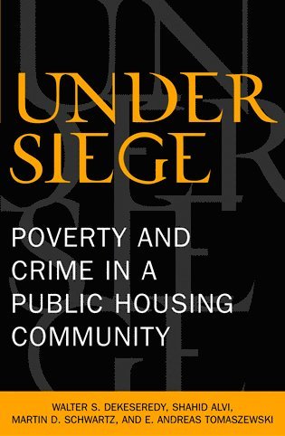 Walter S. DeKeseredy, Shahid Alvi, Martin D. Schwartz, Andreas E. Tomaszewski - Under Siege, Häftad