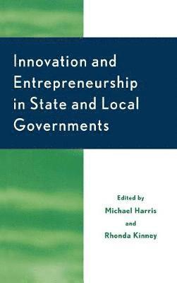 Innovation and Entrepreneurship in State and Local Government 1