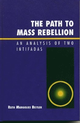 Ruth Margolies Beitler - Path to Mass Rebellion, Inbunden