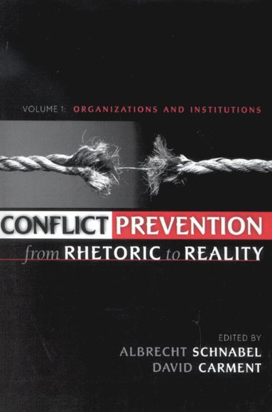 Albrecht Schnabel, David Carment - Conflict Prevention from Rhetoric to Reality, Häftad